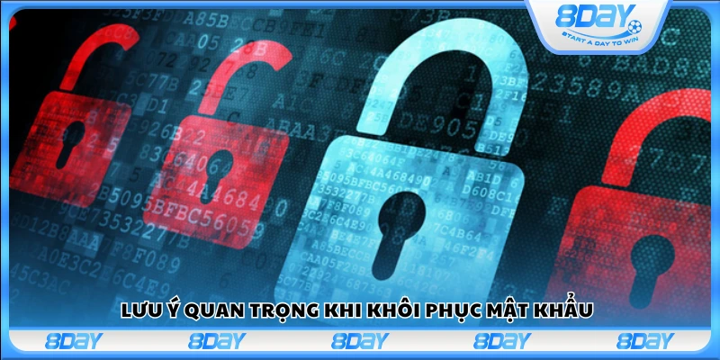 Những điều cần nhớ khi thực hiện khôi phục khi Quên Mật Khẩu 8Day